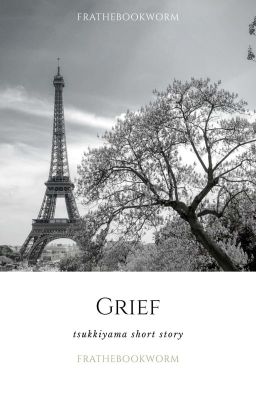 Grief (TsukkiYama Short Story)