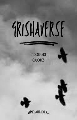 | Grishaverse | Incorrect Quotes |