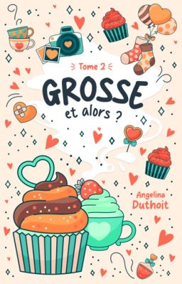 GROSSE ET ALORS ? [Tome 2]