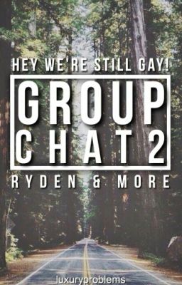 Group Chat 2 -Ryden & More-