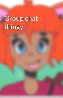 Group chat thingy