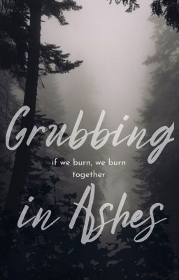 Grubbing in Ashes ⌈D.Dixon⚚⌉