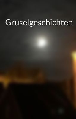Gruselgeschichten