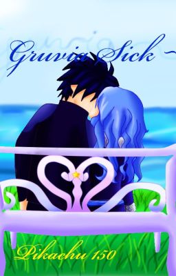 Gruvia Sick - One Shot