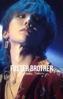 [GTOP] Em trai nuôi (Foster Brother)