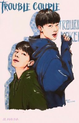 [ Guan Lin X Seon Ho] Trouble couple