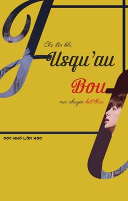 [Guanho] JUSQU'AU BOUT / Cho đến khi mọi chuyện kết thúc