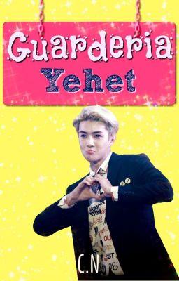 Guardería YEHET *[SeXing]