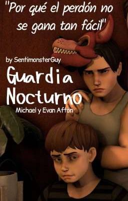 Guardia Nocturno [Michael y Evan Afton/AU]