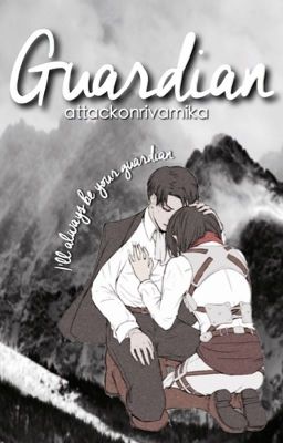 Guardian [RivaMika Fanfiction]