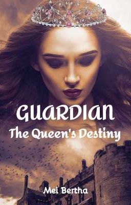 GUARDIAN: The Queen's Destiny