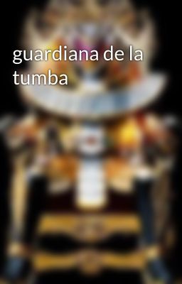 guardiana de la tumba 