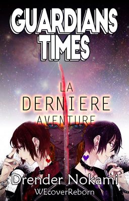 Guardians Times : La dernière aventure