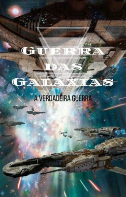 Guerra das Galáxias a verdadeira guerra (COMPLETA)