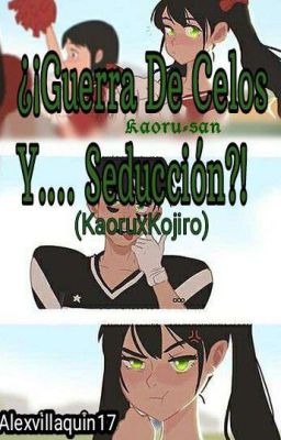 ¿¡Guerra De Celos Y ....Seducción?! (KaoruXKojiro)