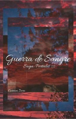 Guerra de Sangre. Saga Portales III.