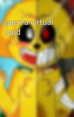 guerra virtual loud