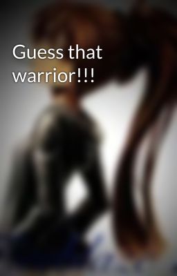 Guess that warrior!!!