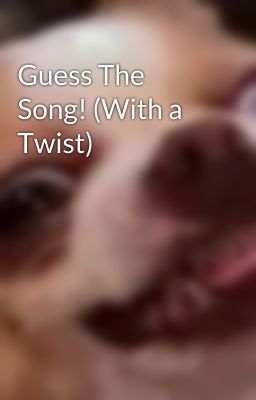 Guess The Song! (With a Twist)