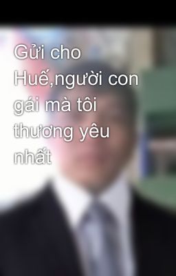 Gửi cho Huế,người con gái mà tôi thương yêu nhất