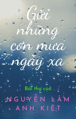 GỬI NHỮNG CƠN MƯA NGÀY XA | Send the Old Rains