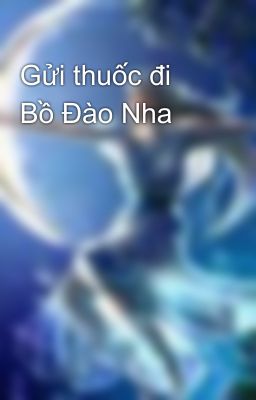 Gửi thuốc đi Bồ Đào Nha