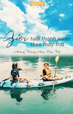 Gửi Tuổi Thanh Xuân Theo Mây Trời