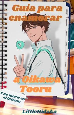 Guía para conquistar a Oikawa Tooru.