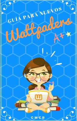 Guía para nuevos Wattpaders 🌟