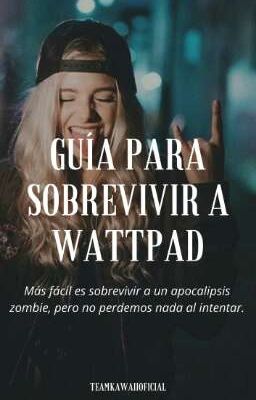 Guía para sobrevivir a Wattpad