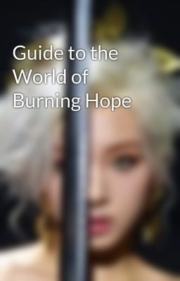 Guide to the World of Burning Hope