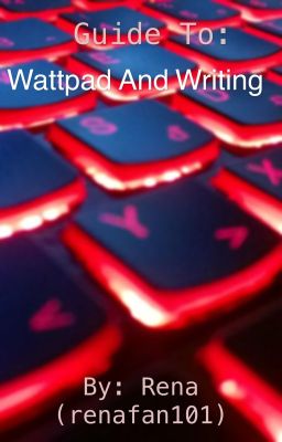 Guide to Wattpad and Writing