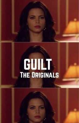 Guilt ▻ The Originals [3]