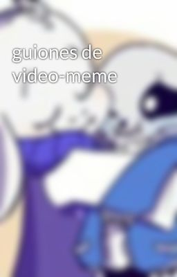 guiones de video-meme