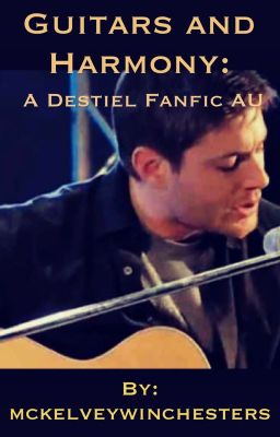 Guitars and Harmony: A Destiel Fanfic AU