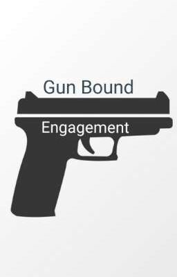 Gun Bound Engagement