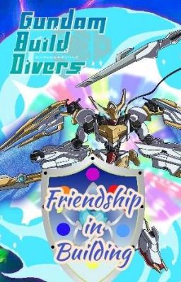 Gundam Build Divers: Friendship in Building