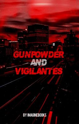 Gunpowder and Vigilantes ─── DC