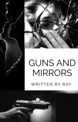 Guns and Mirrors