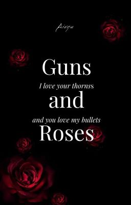 Guns And Roses | Book 1 | ✓