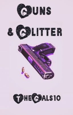 ♥ Guns & Glitter ♥