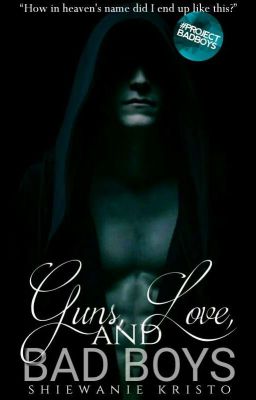 Guns, Love, and Bad Boys 