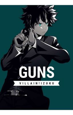 Guns - Villain!Izuku (Discontinued) 