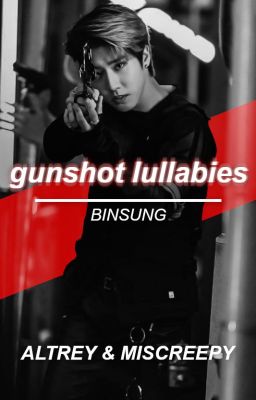 gunshot lullabies | binsung