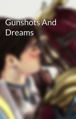 Gunshots And Dreams