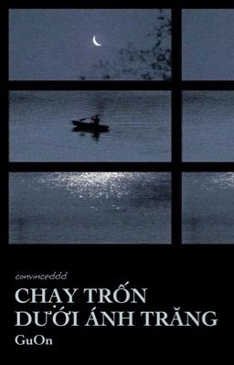 [GuOn] Chạy trốn dưới ánh trăng