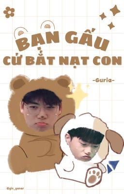 [ Guria ] Bạn gấu cứ bắt nạt con