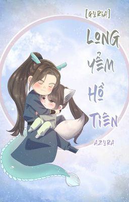 [GURIA] Long yểm Hồ tiên