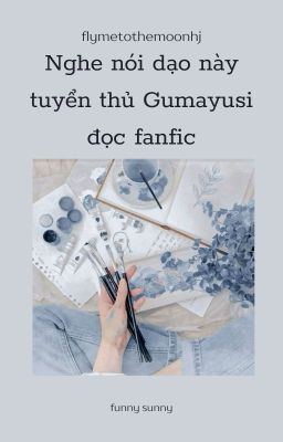 |Guria| Nghe nói dạo này tuyển thủ Gumayusi đọc fanfic