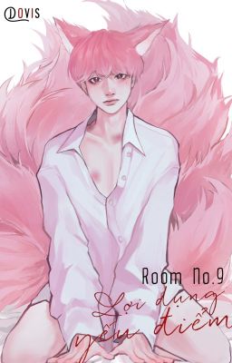 | guria | room no.9 ༚ lợi dụng yếu điểm